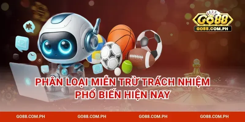 Phân loại miễn trừ trách nhiệm phổ biến hiện nay