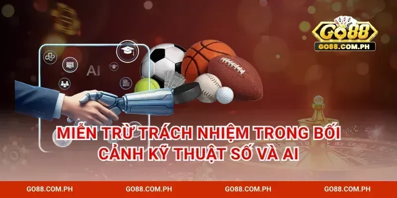 Miễn trừ trách nhiệm trong bối cảnh kỹ thuật số và AI