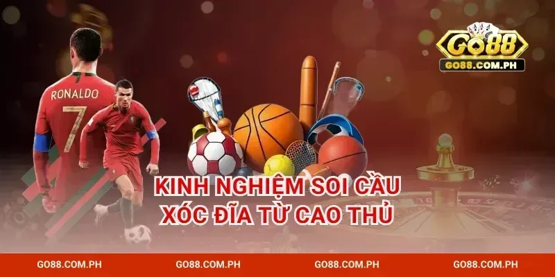 Kinh nghiệm soi cầu xóc đĩa từ cao thủ